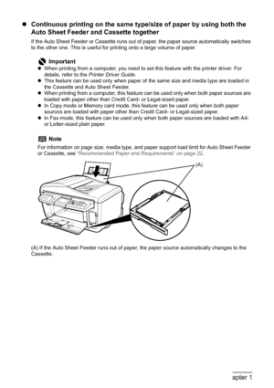 Page 2826Chapter 1Before Printing
zContinuous printing on the same type/size of paper by using both the 
Auto Sheet Feeder and Cassette together
If the Auto Sheet Feeder or Cassette runs out of paper, the paper source automatically switches 
to the other one. This is useful for printing onto a large volume of paper.
(A) If the Auto Sheet Feeder runs out of paper, the paper source automatically changes to the 
Cassette.
Important
zWhen printing from a computer, you need to set this feature with the printer...