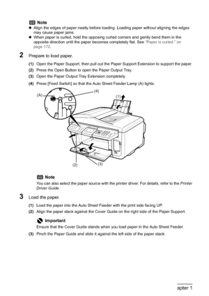 Page 3028Chapter 1Before Printing
2Prepare to load paper.
(1)Open the Paper Support, then pull out the Paper Support Extension to support the paper.
(2)Press the Open Button to open the Paper Output Tray.
(3)Open the Paper Output Tray Extension completely.
(4)Press [Feed Switch] so that the Auto Sheet Feeder Lamp (A) lights.
3Load the paper.
(1)Load the paper into the Auto Sheet Feeder with the print side facing UP.
(2)Align the paper stack against the Cover Guide on the right side of the Paper Support....