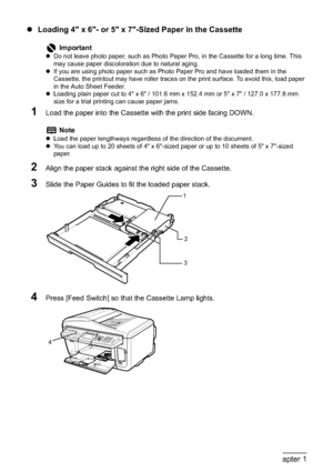 Page 3836Chapter 1Before Printing
zLoading 4" x 6"- or 5" x 7"-Sized Paper in the Cassette
1Load the paper into the Cassette with the print side facing DOWN.
2Align the paper stack against the right side of the Cassette.
3Slide the Paper Guides to fit the loaded paper stack.
4Press [Feed Switch] so that the Cassette Lamp lights.
Important
zDo not leave photo paper, such as Photo Paper Pro, in the Cassette for a long time. This 
may cause paper discoloration due to natural aging.
zIf you are...