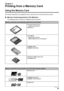 Page 55Chapter 3
Chapter 3 53Printing from a Memory Card
Printing from a Memory Card
Using the Memory Card
This section describes the compatible memory cards and how to insert and remove them.
„Memory Cards Supported by This Machine
The following memory cards are compatible with this machine. 
Memory cards that can be directly inserted into the Card Slot:
zCompact Flash (CF) Card
Supports Type I/II (3.3V)
zMicrodrive
zSmartMedia
Supports 3.3V card only
1MB and 2MB cards are not supported
zMEMORY STICK
zMEMORY...