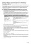 Page 75Chapter 4 73Printing Photographs Directly from a Compliant Device
Printing Photographs Directly from a PictBridge 
Compliant Device
When operating the device, be sure to follow the instructions given in the instruction manual supplied 
with the PictBridge compliant device. Let’s take a look at the page size, media type, layout, image 
optimization modes, and date/file no. printing that can be set on a PictBridge compliant device 
connected to the machine.
„Checking or Changing PictBridge Print Settings...