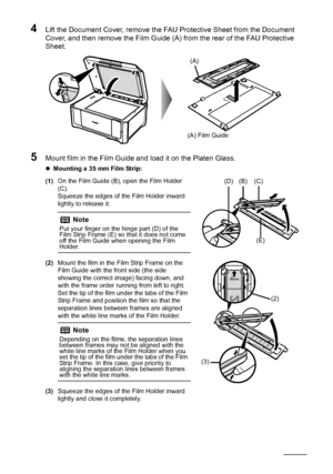 Page 4036Photo Printing from Printed Photo or Film
4Lift the Document Cover, remove the FAU Protective Sheet from the Document 
Cover, and then remove the Film Guide (A) from the rear of the FAU Protective 
Sheet.
5Mount film in the Film Guide and load it on the Platen Glass.
zMounting a 35 mm Film Strip: 
(1)On the Film Guide (B), open the Film Holder 
(C).
Squeeze the edges of the Film Holder inward 
lightly to release it.
(2)Mount the film in the Film Strip Frame on the 
Film Guide with the front side (the...