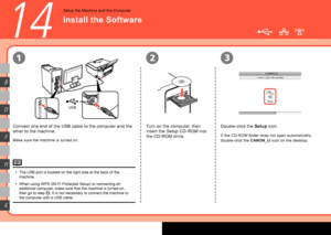 Page 36

USB
231
K
H
F
D
B
14
The USB port is located on the right side at the back of the 
machine.
When using WPS (Wi-Fi Protected Setup) or connecting an additional computer, make sure that the machine is turned on, 
then go to step . It is not necessary to connect the machine to the computer with a USB cable.
•
•
Setup the Machine and the Computer
Install the Software
Turn on the computer, then 
insert the Setup CD-ROM into 
the CD-ROM drive.
Connect one end of the USB cable to the computer and...