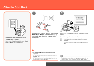 Page 1412
C
A
B
Hardware Setup
Align the Print Head
Align the Print Head for better print results.Extend the Output Tray Extension (C).
Load a sheet of supplied specialty paper (
Matte 
Photo Paper MP-101) in the Rear Tray (A) by 
referring to steps 
 to  in "Loading Paper" 
on page 50.
Be sure to use MP-101 for Automatic Print Head 
Alignment.
•
MP-101 cannot be fed from the Cassette. Load it in 
the Rear Tray.
•
MP-101 has front and back sides. Load it so that the 
cut corner (B) is at the...