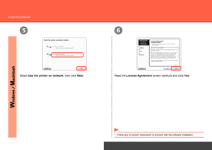 Page 40
56
Network Connection
Install the Software
Select Use the printer on network, then click Next.
Follow any on-screen instructions to proceed with the software installat\
ion.
•
Read the License Agreement screen carefully and click  Yes.
 