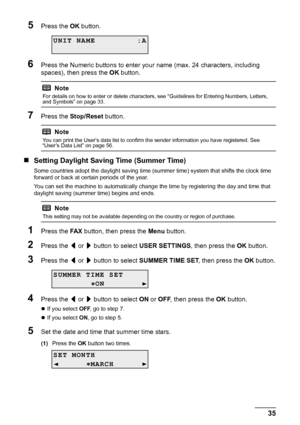 Page 3935
Faxing
5Press the  OK button.
6Press the Numeric buttons to enter your  name (max. 24 characters, including 
spaces), then press the  OK button.
7Press the  Stop/Reset  button.
„Setting Daylight Saving Time (Summer Time)
Some countries adopt the daylight  saving time (summer time) system that shifts the clock time 
forward or back at certain periods of the year.
You can set the machine to automatically change  the time by registering the day and time that 
daylight saving (summer time) begins and...