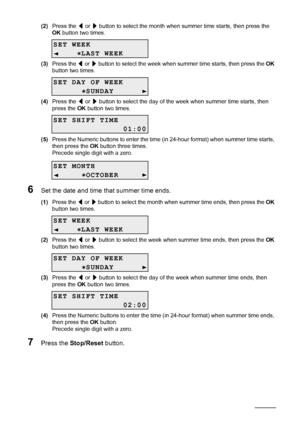 Page 4036Faxing
(2)Press the [ or ] button to select the month when summer time starts, then press the 
OK button two times.
(3)Press the [ or ] button to select the week when summer time starts, then press the OK 
button two times.
(4)Press the [ or ] button to select the day of the week when summer time starts, then 
press the OK button two times.
(5)Press the Numeric buttons to enter the time (in 24-hour format) when summer time starts, 
then press the OK button three times.
Precede single digit with a...