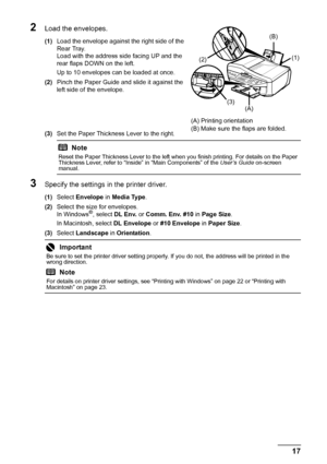 Page 2117
Before Using the Machine
2Load the envelopes.
(1) Load the envelope against the right side of the 
Rear Tray. 
Load with the address side facing UP and the 
rear flaps DOWN on the left.
Up to 10 envelopes can be loaded at once.
(2) Pinch the Paper Guide and slide it against the 
left side of the envelope.
(3) Set the Paper Thickness Lever to the right.
3Specify the settings in  the printer driver.
(1)Select  Envelope  in Media Type .
(2) Select the size for envelopes.
In Windows
®, select  DL Env.  or...