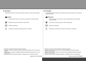 Page 2
Número de modelo: K10332 (MX320)
Símbolos■
Los siguientes símbolos se utilizan para señalar las instrucciones importantes. Preste atención 
a estas instrucciones.
Instrucciones que deben seguirse por motivos de seguridad.
Explicaciones adicionales.
Precaución
Instrucciones que, si no se tienen en cuenta, podrían producir daños personales 
o  daños materiales.
Descripciones de operaciones que llevan cierto tiempo en completarse.
Microsoft es una marca comercial registrada de Microsoft...