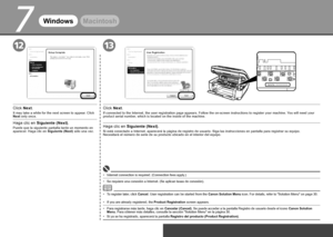 Page 22
0

7

Serial No.* * * * * * * * *

1213
WindowsMacintosh
Haga clic en Siguiente (Next).
Si está conectado a Internet, aparecerá la página de registro de usuario. Siga las instrucciones en pantalla para registrar su equipo. 
Necesitará el  número de serie de su producto ubicado en el interior del equipo.
Se requiere una conexión a Internet. (Se aplican tasas de conexión).•
Para registrarse más tarde, haga clic en Cancelar (Cancel). Se puede acceder a la pantalla Registro de usuario desde el icono...