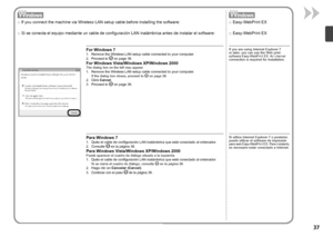 Page 39
Easy-WebPrint EX
□
Si utiliza Internet Explorer 7 o posterior, 
puede utilizar el software de impresión 
para web Easy-WebPrint EX. Para instalarlo, es necesario estar conectado a Internet.
Si se conecta el equipo mediante un cable de configuración LAN inalámbrica antes de instalar el software:
□
Para Windows 7
1. Quite el cable de configuración LAN inalámbrica que esté conectado al ord enador.
2.  Consulte
  en la página 38.
Para Windows Vista/Windows XP/Windows 2000Puede aparecer el cuadro...