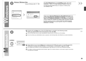 Page 412
2

Windows 7/Windows Vista
Windows XP/Windows 2000
Haga clic en Ejecutar Msetup4.exe (Run Msetup4.exe)  en la pantalla Reproducción automática (AutoPlay)  y, a continuación, 
haga clic en  Continuar (Continue)  o en Sí (Yes)  en el cuadro de 
diálogo  Control de cuentas de usuario (User Account Control) .
Si vuelve a aparecer el cuadro de diálogo Control de cuentas de usuario (User Account Control)  en los pasos siguientes, haga clic en  Continuar 
(Continue)  o en Sí (Yes) .
Haga doble clic...