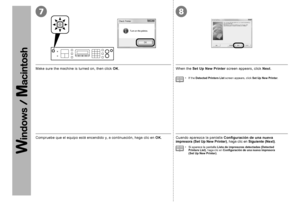 Page 4478

Compruebe que el equipo está encendido y, a continuación, haga clic en OK. Cuando aparezca la pantalla  Configuración de una nueva impresora (Set Up New Printer), haga clic en Siguiente (Next) .
Si aparece la pantalla  Lista de impresoras detectadas (Detected Printers List), haga clic en Configuración de una nueva impresora (Set Up New Printer).
•
Make sure the machine is turned on, then click 
OK. When the Set Up New Printer  screen appears, click  Next.
If the  Detected Printers List...