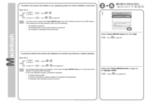 Page 50A-2

1
Mac OS X v.10.6.x/v.10.5.x
Mac OS X v.10.4.11 -
  (P.49)
v.10.6.x 
v.10.5.x
v.10.4.11
Mac OS X
Vaya a
  -  en la página 49.
Vaya a
 
 - .
Consulte las demás instrucciones de instalación en la sección que trate de su sistema operativo.□
Los caracteres alfanuméricos que aparecen a continuación de Canon MX340 series  son el nombre del servicio Bonjour o la dirección MAC del equipo.
Si no se ha detectado el equipo, compruebe lo siguiente.
•
•
El equipo está encendido.
La función de firewall...