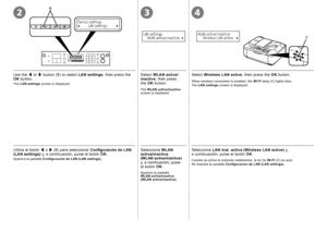 Page 58C
423
B

Seleccione LAN inal. activa (Wireless LAN active)  y, 
a  con
tinuación, pulse el botón  OK.
Cuando se activa la conexión inalámbrica, la luz de  Wi-Fi (C) es azul.Se muestra la pantalla  Configuración de LAN (LAN settings) .
Utilice el botón [ o  ] (B) para seleccionar  Configuración de LAN (LAN settings) y, a continuación, pulse el botón  OK.
Aparece la pantalla  Configuración de LAN (LAN settings) .
Seleccione WLAN 
activa/inactiva 
(WLAN  active/inactive) 
y, a continuación, pulse...