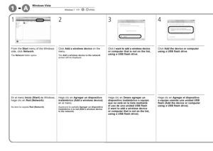 Page 621A-1
0
1
Windows Vista
Windows 7 -  (P.62)
234
En el menú Inicio (Start)  de Windows, haga clic en Red (Network) .
Se abre la carpeta  Red (Network).
Haga clic en Agregar un dispositivo 
inalámbrico (Add a wireless device) 
en el menú.
Aparecerá la pantalla  Agregar un dispositivo 
inalámbrico a la red (Add a wireless device 
to the network) .
Haga clic en Deseo agregar un 
dis
positivo inalámbrico o  equipo 
que  no está en la lista mediante 
el  uso de una unidad USB flash 
(I  want to add a...