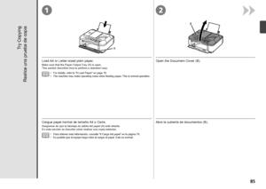 Page 87B
12
A

Realice una prueba de copia
Abra la cubierta de documentos (B).
Cargue papel normal de tamaño A4 o Carta.
Para obtener más información, consulte “6 Carga del papel” en la página 19.
Es posible que el equipo haga ruido al cargar el papel. Esto es normal.
•
•
Asegúrese de que la bandeja de salida del papel (A) esté abierta.
En esta sección se describe cómo realizar una copia estándar.
Load A4 or Letter-sized plain paper.
Open the Document Cover (B).
Try Copying
For details, refer to...