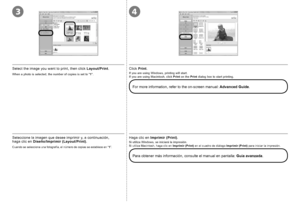 Page 9034

Seleccione la imagen que desee imprimir y, a continuación, 
haga clic en  Diseño/Imprimir (Layout/Print) .
Cuando se selecciona una fotografía, el número de copias se establece en “ 1”.
Haga clic en  Imprimir (Print) .
Si utiliza Windows, se iniciará la impresión.Si utiliza Macintosh, haga clic en  Imprimir (Print) en el cuadro de diálogo  Imprimir (Print) para iniciar la impresión.
Para obtener más información, consulte el manual en pantalla:  Guía avanzada.
Select the image you want to...