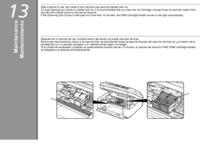 Page 9413
BA

Después de un período de uso, la parte interior del equipo se puede manchar de tinta.
 
Para evitar mancharse las manos o la ropa de tinta, se recomienda limpia\
r la tapa de bloqueo del cartucho de tinta (A) y el interior de la 
bandeja (B) con un pañuelo de papel o un material similar según \
convenga. 
Si la unidad de escaneado (cubierta) se queda abierta durante más de 10 minutos, el soporte del cartucho FINE (FINE Cartridge Holder) 
se  
desplaza a la derecha automáticamente....