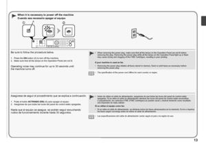 Page 1512A

Antes de retirar el cable de alimentación, asegúrese de que todas \
las luces del panel de control estén 
apagadas. Si se retira el cable de alimentación mientras las luces del panel de control están encendidas 
o 
parpadeando, los cartuchos FINE (FINE Cartridges) se pueden secar y obstruir teniendo como resultado 
una impresión de mala calidad.
•
Si se utiliza el equipo como fax
Si se retira el cable de alimentación, se eliminan todos los faxes almacenados en la memoria. Envíe o imprima...