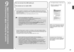 Page 299

Instalación del software (Conexión USB)
Cierre las aplicaciones que se estén ejecutando antes de la instalaci\
ón.
Inicie la sesión como administrador (o miembro del grupo de administradores).
No cambie de usuario durante el proceso de instalación.
Durante la instalación, es posible que se tenga que conectar a Internet. Esto puede 
implicar gastos de conexión. Consulte con el proveedor de servicios de Internet.
Es posible que deba reiniciar el ordenador durante el proceso de instala\
ción....