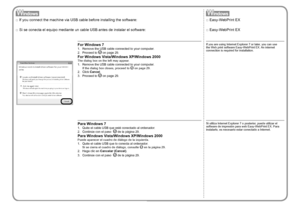 Page 30
Si se conecta el equipo mediante un cable USB antes de instalar el software:
□ Easy-WebPrint EX
□
Si utiliza Internet Explorer 7 o posterior, puede utilizar el 
software de impresión para web Easy-WebPrint EX. Para 
instalarlo, es necesario estar conectado a Internet.Para Windows 71.  Quite el cable USB que esté conectado al ordenador.
2.  Continúe con el paso 
  de la página 29.
Para Windows Vista/Windows XP/Windows 2000Puede aparecer el cuadro de diálogo de la izquierda.
Si se cierra el...