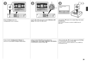 Page 4121
A
3
B
C
D

Pulse el botón Configuración (Setup)  (A).
Utilice el botón [ o  ] (B) para seleccionar 
Configuración LAN inalám. (Wireless LAN setup)  y, 
a continuación, pulse el botón  OK.Utilice el botón  { o  } (C) para seleccionar  Sí (Yes) 
y, a continuación, pulse el botón  OK.
Cuando se active la conexión inalámbrica, la luz de  Wi-Fi (D) 
se  e
ncenderá en azul.Aparecerá la pantalla  Menú Configurar (Setup menu) .
Press the Setup button (A).
Use the [ or  ] button (B) to select...