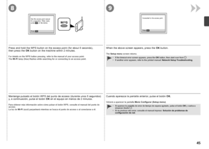 Page 4789

Mantenga pulsado el botón WPS del punto de acceso (durante unos 5 segundos) 
y, a continuación, pulse el botón OK en el equipo en menos de 2 minutos.
Para obtener más información sobre cómo pulsar el botón WPS, consulte el manual del punto de 
acceso.
La luz de  Wi-Fi (azul) parpadeará mientras se busca el punto de acceso o al conectarse a él.Si aparece la pantalla de error de tiempo de espera agotado, pulse el bo\
tón  OK y vuelva a 
empezar desde  .
Si se produce otro error, consulte el...