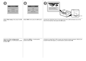 Page 545
E
67

Seleccione Otra configuración 
(Other setup)  y, a continuación, pulse 
el botón  OK. Seleccione 
WCN y, a continuación, 
pulse el botón  OK. Conecte la unidad flash USB al puerto de impresión directa (conector USB) (E) en 
la parte frontal del equipo y, a continuación, pulse el botón 
OK.
Select  Other setup , then press the  OK 
button.Select  WCN, then press the  OK button. Connect the USB flash drive to the Direct Print Port (USB connector) (E) on the 
front of the machine, then...