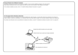 Page 74
Uso del equipo desde ordenadores adicionales
Una vez finalizado el proceso de instalación de la conexión inalámbrica/por cable del equipo, se puede utilizar desde otros ordenadores de la misma red.
Instale el software, incluidos los controladores, en el ordenador desde el que desee utilizar el equipo. No es necesario establecer ninguna otra configuración.
Para obtener más información sobre el procedimiento de instalación del software, consulte “12 Instalación del software (Conexión de red)” en...