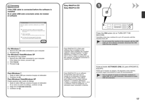 Page 19
A
1

Si el cable USB está conectado antes de instalar 
el software
Si se cierra el cuadro de diálogo, continúe con .1. Quite el cable USB que conecta el equipo al ordenador.
2.  Haga clic en 
Cancelar (Cancel).
3.  Continúe con
 .
Para Windows 71. Quite el cable USB que conecta el equipo al ordenador.
2.  Continúe con
 .Para Windows Vista/Windows XPPuede aparecer este cuadro de diálogo.
Easy-WebPrint EX
Easy-WebPrint EX es un software 
de impresión para web que se 
instala en el ordenador al...
