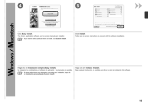 Page 21
54

Si desea seleccionar unos elementos concretos para instalarlos, haga clic en Instalación personalizada (Custom Install).•
Se instalarán los controladores, el software de aplicación y los manuales en pantalla.
Haga clic en Instalación simple (Easy Install).Haga clic en Instalar (Install).
Siga cualquier instrucción en pantalla para llevar a cabo la instalación del software.
Click Easy Install.
The drivers, application software, and on-screen manuals are installed.
Click Install.
If you want...