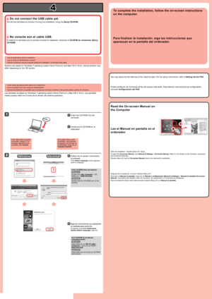Page 4
4

2

1

1

2

 No conecte aún el cable USB.
El sistema le solicitará que lo conecte durante la instalación uti\
lizando el CD-ROM de instalación (Setup 
CD-ROM).
Cierre todas las aplicaciones antes de la instalación.
Inicie una sesión con una cuenta de administrador.
Durante la instalación, es posible que se tenga que conectar a Intern\
et. Esto puede implicar gastos de conexión.
•
•
•
Las pantallas se basan en Windows 7 operating system Home Premium y Mac OS X 10.6.x. Las pantallas 
reales pueden...