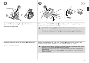 Page 13I
4
JJ
5

Abra la tapa de bloqueo del cartucho de tinta
  del lado derecho.
Sujete (I) firmemente y levante la tapa.
Después de extraer el cartucho FINE (FINE Cartridge)   negro de su caja, tire de la cinta 
protectora naranja (J) en la dirección que indica la flecha y quítela con cuidado.
Instale los cartuchos FINE (FINE Cartridges) con cuidado. No los deje caer ni les aplique una presión excesiva.
Asegúrese de usar los cartuchos FINE (FINE Cartridges) suministrados.
Tenga cuidado para no...