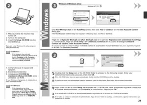 Page 2323
3

Windows 7/Windows Vista
Windows XP
Haga clic en Ejecutar Msetup4.exe (Run Msetup4.exe)  en la pantalla Reproducción automática (AutoPlay) 
y, a continuación, haga clic en  Sí (Yes) o en Continuar (Continue)  en el cuadro de diálogo  Control de 
cuentas de usuario (User Account Control) .
Si vuelve a aparecer el cuadro de diálogo Control de cuentas de usuario (User Account Control)  en los pasos siguientes, haga clic 
en  Sí (Yes)  o en Continuar (Continue) .
1. Compruebe que el equipo...