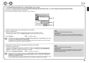 Page 331
2
3
A-10

Si aparece la Lista de puntos de acceso detectados (Detected Access Points List) o la pantalla  Puntos de acceso (Access Points)
□
En el caso de que esta pantalla no aparezca, ejecute
  -
  de la página 32.
2.  Introduzca la clave de red.
La clave de red distingue entre mayúsculas y minúsculas. Introduzca correctamente las letras en mayúsculas 
y minúsculas. Para utilizar el número de clave WEP 2, 3 o 4, haga clic en  Número de clave WEP (WEP Key 
Number)  y, a continuación,...