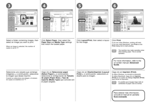 Page 443465

Seleccione una carpeta que contenga 
imágenes y, a continuación, seleccione 
la imagen que desee imprimir.
Cuando se selecciona una imagen, el número 
de copias se establece en “1”.
Haga clic en  Seleccionar papel 
(Select Paper)  y, a continuación, 
seleccione la configuración de  Tamaño 
de papel (Paper Size)  y Tipo de 
soporte (Media Type)  que coincida con 
el papel cargado.Haga clic en  Imprimir (Print) .
Si utiliza Windows, se iniciará la impresión.
Si utiliza Macintosh, haga clic...