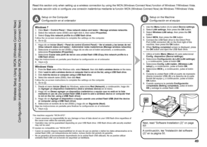 Page 51AB
AB

Windows 7
Windows Vista
Configuración inalámbrica mediante WCN (Windows Connect Now)
Lea esta sección sólo si configura una conexión inalámbrica mediante la función WCN (Windows Connect Now) de Windows 7/Windows V ista.
Canon no asume ninguna responsabilidad en el caso de que se pierdan o dañen los datos almacenados en la 
unidad flash USB, con independencia del motivo, incluso dentro del periodo de garantía.
No se garantiza el funcionamiento dependiendo de la unidad flash USB utilizada....