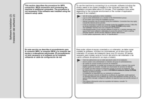 Page 520
Instalación del software (2)
En esta sección se describe el procedimiento para 
la conexión WPS, la conexión WCN y la conexión del 
equipo a ordenadores adicionales. El procedimiento 
no será necesario si el software se ha instalado 
utilizando el cable de configuración de red.Para poder utilizar el equipo conectado a un ordenador, se debe copiar 
(instalar) el software, incluidos los controladores, en el disco duro del 
ordenador. El proceso de instalación lleva unos 20 minutos. (El tiempo...