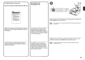 Page 531B
A

Asegúrese de que todas las luces de los botones de modo (A) se 
iluminan y de que la luz de Wi-Fi (B) se ilumina en azul.
No es necesario conectar el equipo al ordenador mediante el cable de 
configuración de red.
•
Easy-WebPrint EX
Easy-WebPrint EX es un software de 
impresión para web que se instala en el 
ordenador al instalar el software incluido. 
Para utilizar este software es necesario 
Internet Explorer 7 o posterior (Windows) 
o Safari 4 o posterior (Mac OS X v.10.5 o...