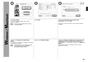 Page 55456

Haga clic en Instalación simple (Easy 
Install) .
Se instalarán los controladores, el software de aplicación 
y los manuales en pantalla.
Si desea seleccionar unos elementos concretos 
para instalarlos, haga clic en  Instalación 
personalizada (Custom Install) .
•
Seleccione 
Utilizar la impresora con conexión LAN 
inalámbrica (Use the printer with wireless LAN 
connection)  y, a continuación, haga clic en  Siguiente 
(Next) .
Siga cualquier instrucción en pantalla para llevar a cabo la...