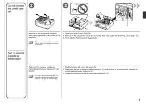 Page 732
3
D1
2
CB
B
A

Aún no conecte 
el cable de 
alimentación.
1.  Abra la bandeja de salida del papel (A).
2.  Asegúrese de que la cubierta de documentos (B) esté cerrada y, a continuación, levante la 
unidad de escaneado (cubierta) (C).
3

.   Sujétela con el soporte de la unidad de escaneado (D).
Retire la cinta naranja y todos los 
materiales protectores del exterior del 
equipo.
La forma y la posición de la cinta y los 
materiales protectores pueden variar 
respecto a las que se muestran aquí.
•...