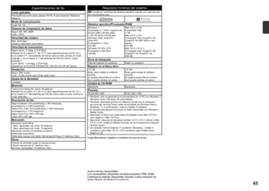 Page 67
Especificaciones sujetas a cambios sin previo aviso.
Acerca de los consumibles 
Los consumibles (depósitos de tinta/cartuchos FINE (FINE 
Cartridges)) estarán disponibles durante 5 años después de 
haber dejado de fabricar el producto.
Requisitos mínimos del sistema
  Cumple los requisitos del sistema operativo cuando son mayores que 
los mencionados aquí.
Sistema operativo/Procesador/RAMWindows 7 
Procesador a 1 GHz o superior de 
32 bits (x86) o 64 bits (x64)  
1 GB (32 bits)/2 GB (64 bits)...