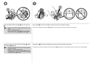 Page 1476

Coloque el cartucho FINE (FINE Cartridge)  negro 
en la ranura   derecha. Presione en
  de la tapa de bloqueo del cartucho de tinta hasta que encaje.
Compruebe que la tapa de bloqueo del cartucho de tinta
  esté derecha y correctamente cerrada, es decir, que no esté inclinada.Procure que el cartucho FINE (FINE Cartridge) no golpee 
los lados del soporte.
Instálelo en un entorno bien iluminado.
Instale el 
cartucho FINE (FINE Cartridge)  negro en la 
ranura  derecha y el cartucho FINE (FINE...