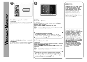 Page 2678

Es necesario reiniciar el ordenador antes de escanear por 
primera vez mediante el panel de control del equipo.
Para Macintosh
Haga clic en 
Salir (Exit) para finalizar la instalación.
Instalación del Controlador de 
impresora XPS (XPS Printer Driver)
En Windows 7 y Windows Vista SP1 o 
posterior, también se puede instalar el 
Controlador de impresora XPS (XPS 
Printer Driver). Para instalarlo, ejecute 
a partir de 
 de la página 20 de “6 
Instalación del software (Conexión USB)”. 
Haga...