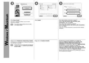 Page 36345

Haga clic en Instalación simple (Easy Install) .
Se instalarán los controladores, el software de aplicación 
y los manuales en pantalla.
Haga clic en Instalar (Install) .
Siga las instrucciones que aparezcan en pantalla para continuar 
con la instalación del software. Si selecciona la conexión cableada en la página 18
Seleccione Utilizar la impresora con conexión LAN 
cableada (Use the printer with wired LAN connection) 
y, a continuación, haga clic en Siguiente (Next) .
Seleccione...