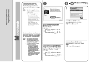 Page 381A-2

1
Mac OS X v.10.6.x/v.10.5.x
Mac OS X v.10.4.11 - 
Registro (Macintosh)
En esta sección se describe cómo 
registrar el equipo en un ordenador 
Macintosh. Usuarios de Windows: 
lea “Información” en la página 39.
Cuando aparezca la pantalla Registrar 
impresora y escáner (Register Printer 
and Scanner) , haga clic en  Registrar 
impresora (Register Printer)
.
Mac OS X
v.10.6.x 
v.10.5.x
v.10.4.11 Vaya a 
 
-
  en 
la  página 37.
Vaya a 
 
-
 .
Seleccione  Canon MX420 series 
canonijnetwork...