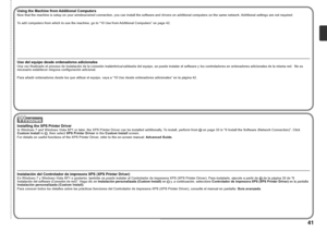 Page 43
Uso del equipo desde ordenadores adicionalesUna vez finalizado el proceso de instalación de la conexión inalámbrica/cableada del equipo, se puede instalar el software y los controladores en ordenadores adicionales de la misma red.  No es 
necesario establecer ninguna configuración adicional.
Para añadir ordenadores desde los que utilizar el equipo, vaya a “10 Uso desde ordenadores adicionales” en la página 42.
Instalación del Controlador de impresora XPS (XPS Printer Driver)En Windows 7 y...