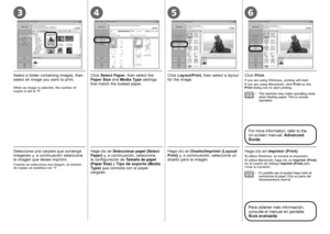 Page 483654

Si utiliza Windows, se iniciará la impresión.
Si utiliza Macintosh, haga clic en Imprimir (Print) 
en el cuadro de diálogo Imprimir (Print) para 
iniciar la impresión.
Haga clic en  Imprimir (Print) .
Para obtener más información, 
consulte el manual en pantalla: 
Guía avanzada.
Seleccione una carpeta que contenga 
imágenes y, a continuación seleccione 
la imagen que desee imprimir.
Cuando se selecciona una imagen, el número 
de copias se establece en “ 1”.
Haga clic en  Seleccionar papel...