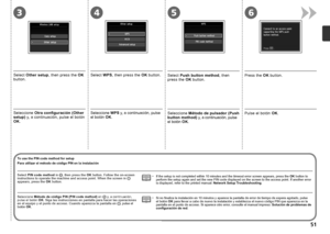 Page 533456

Seleccione Otra configuración (Other 
setup)  y, a continuación, pulse el botón 
OK .Seleccione  WPS y, a continuación, pulse 
el botón OK . Seleccione 
Método de pulsador (Push 
button method) y, a continuación, pulse 
el botón OK . Pulse el botón 
OK.
Para utilizar el método de código PIN en la instalación
Seleccione  Método de código PIN (PIN code method)  en
  y, a continuación, 
pulse el botón OK . Siga las instrucciones en pantalla para hacer las operaciones 
en el equipo y el punto...